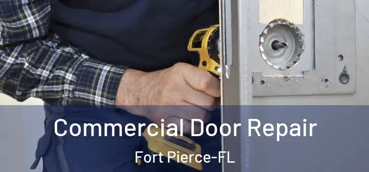  Commercial Door Repair Fort Pierce-FL