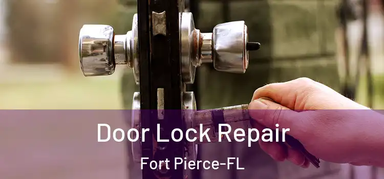 Door Lock Repair Fort Pierce-FL