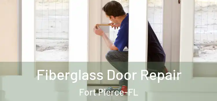 Fiberglass Door Repair Fort Pierce-FL