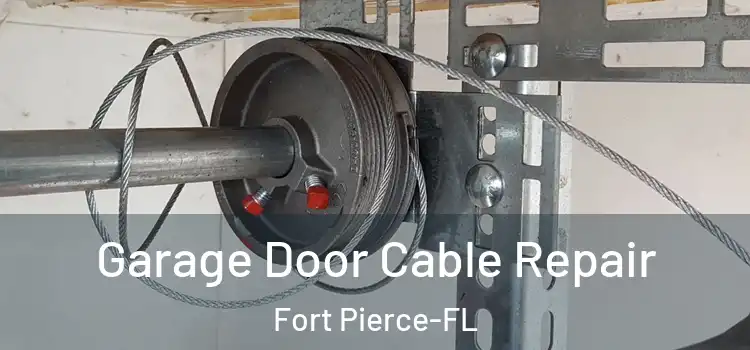  Garage Door Cable Repair Fort Pierce-FL
