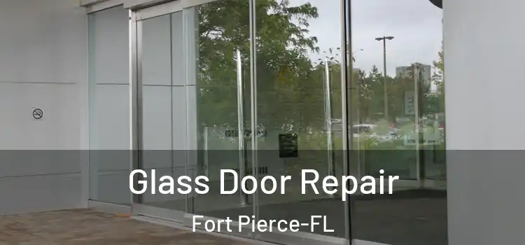 Glass Door Repair Fort Pierce-FL