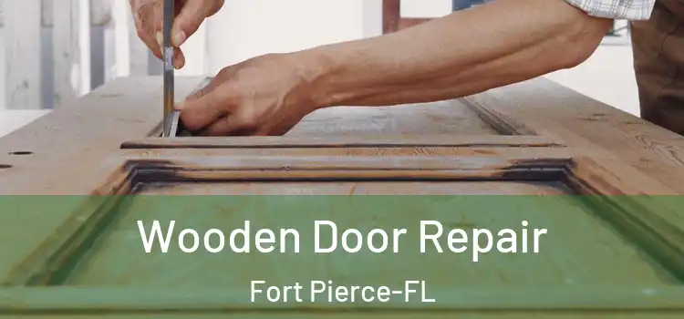 Wooden Door Repair Fort Pierce-FL